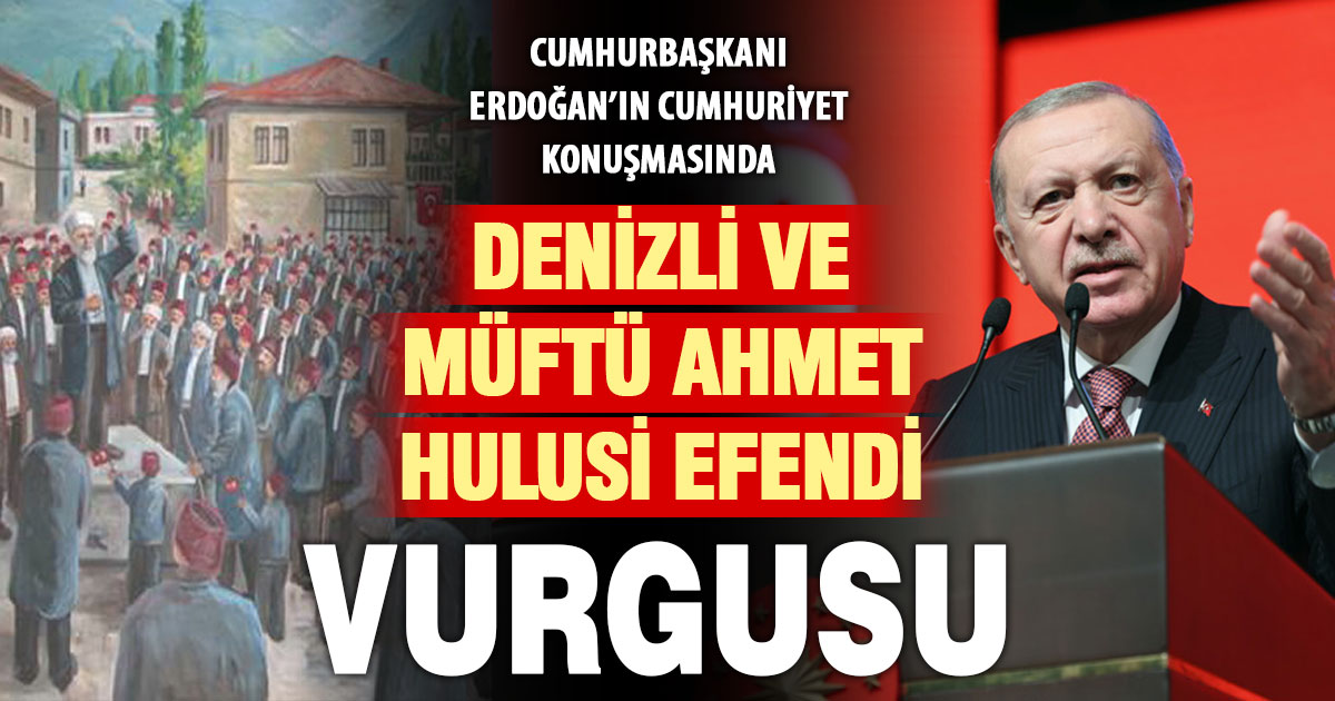 Cumhurbaşkanı Erdoğan, Cumhuriyet konuşmasında Denizli’ye de vurgu yaptı