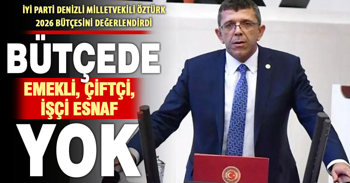 İyi Parti Milletvekili Yasin Öztürk, komisyon toplantısında 2026 bütçesini değerlendirdi