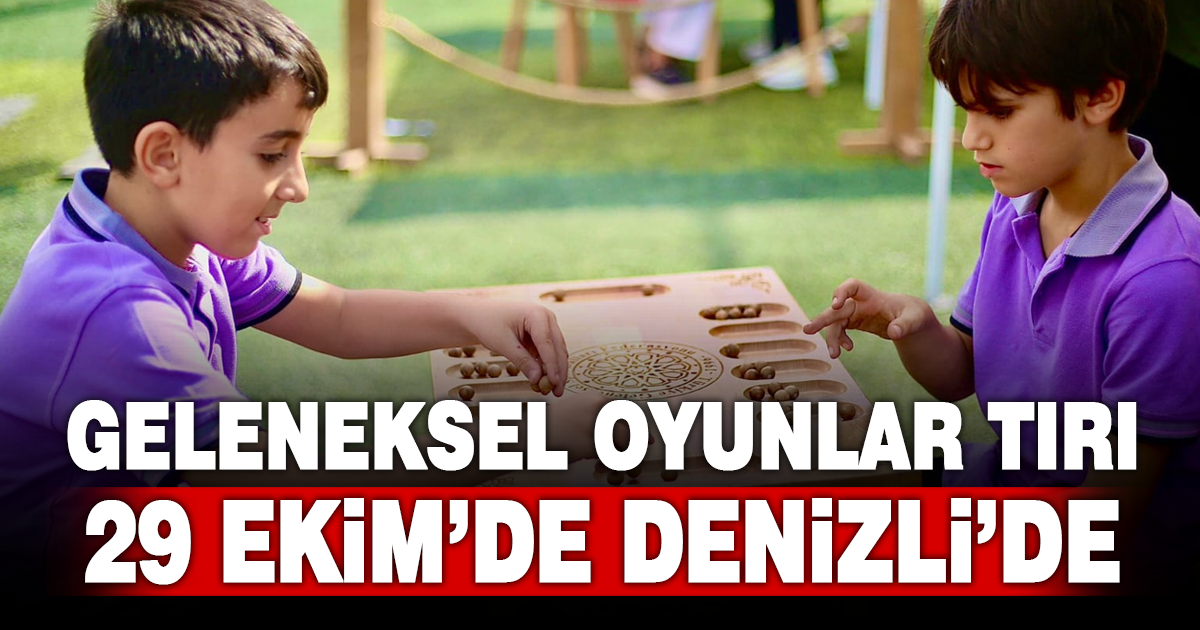 Geleneksel Oyunlar Tırı 29 Ekim’de Denizli’de