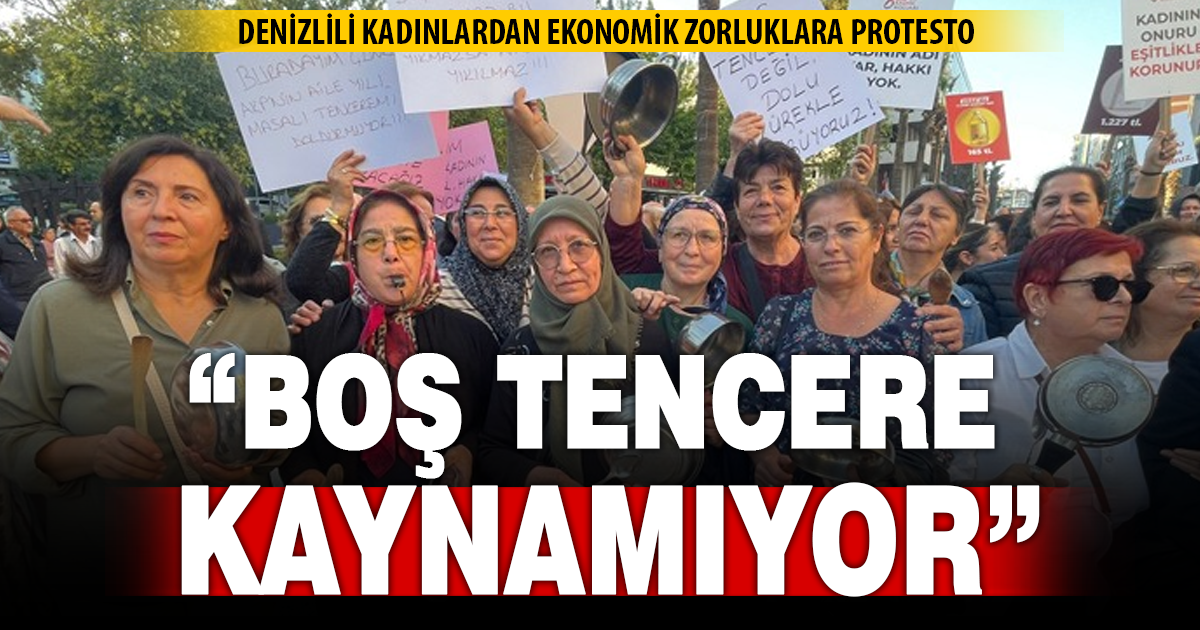 Denizlili kadınlardan ekonomik zorluklara protesto 