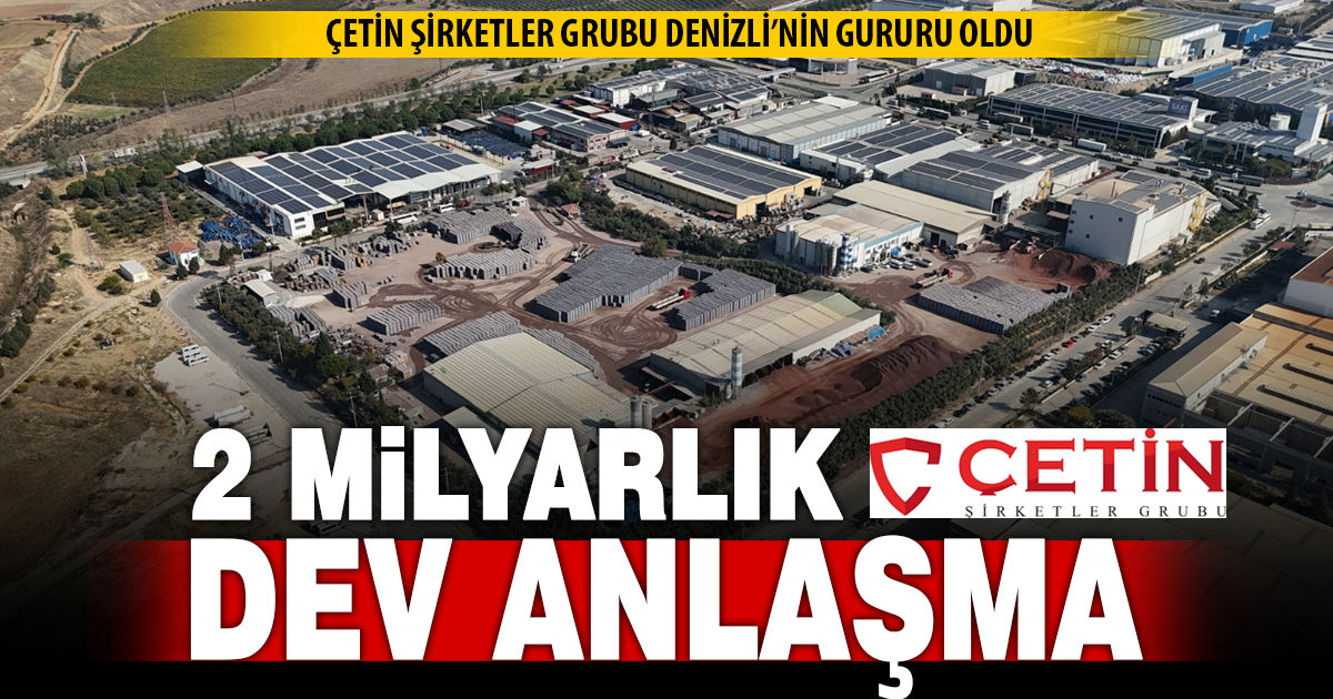 Çetin Şirketler Grubu Denizli’nin gururu oldu