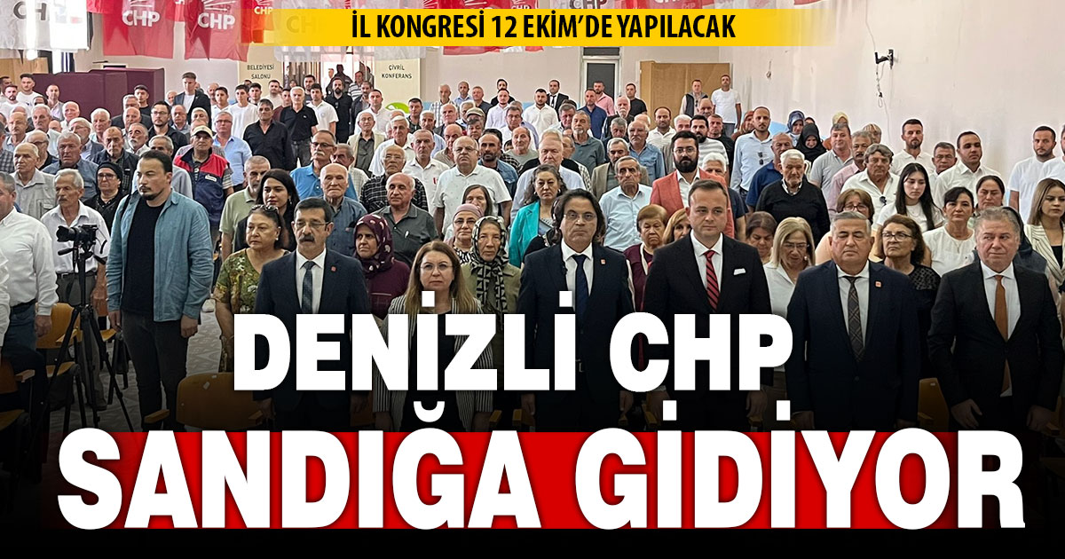 CHP Denizli Örgütü il kongresine hazırlanıyor: 12 Ekim’de yapılacak