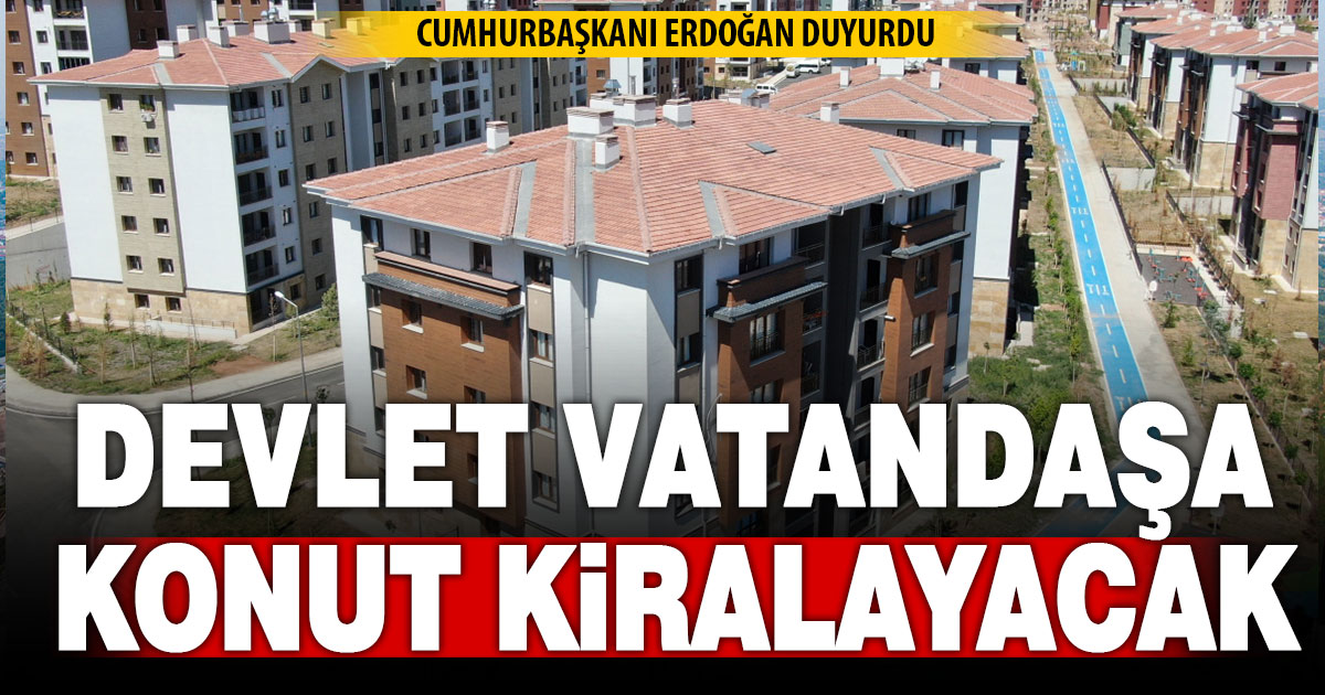 Cumhurbaşkanı Erdoğan, TOKİ konutlarının kiraya verileceğini duyurdu