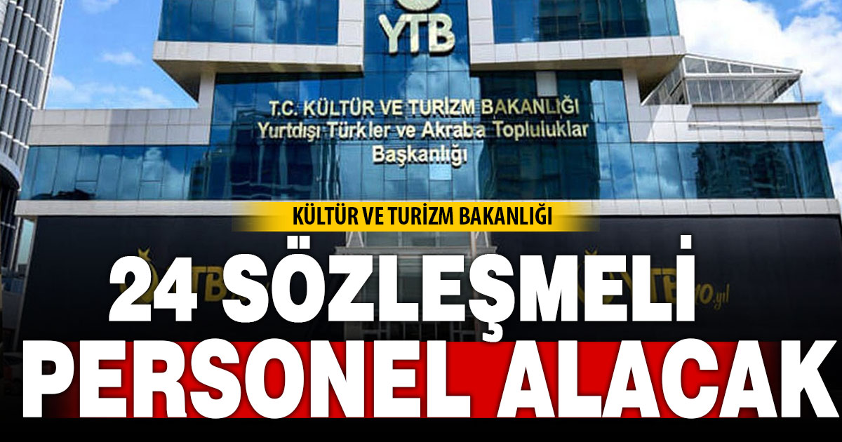 Kültür ve Turizm Bakanlığı 24 sözleşmeli personel alacak