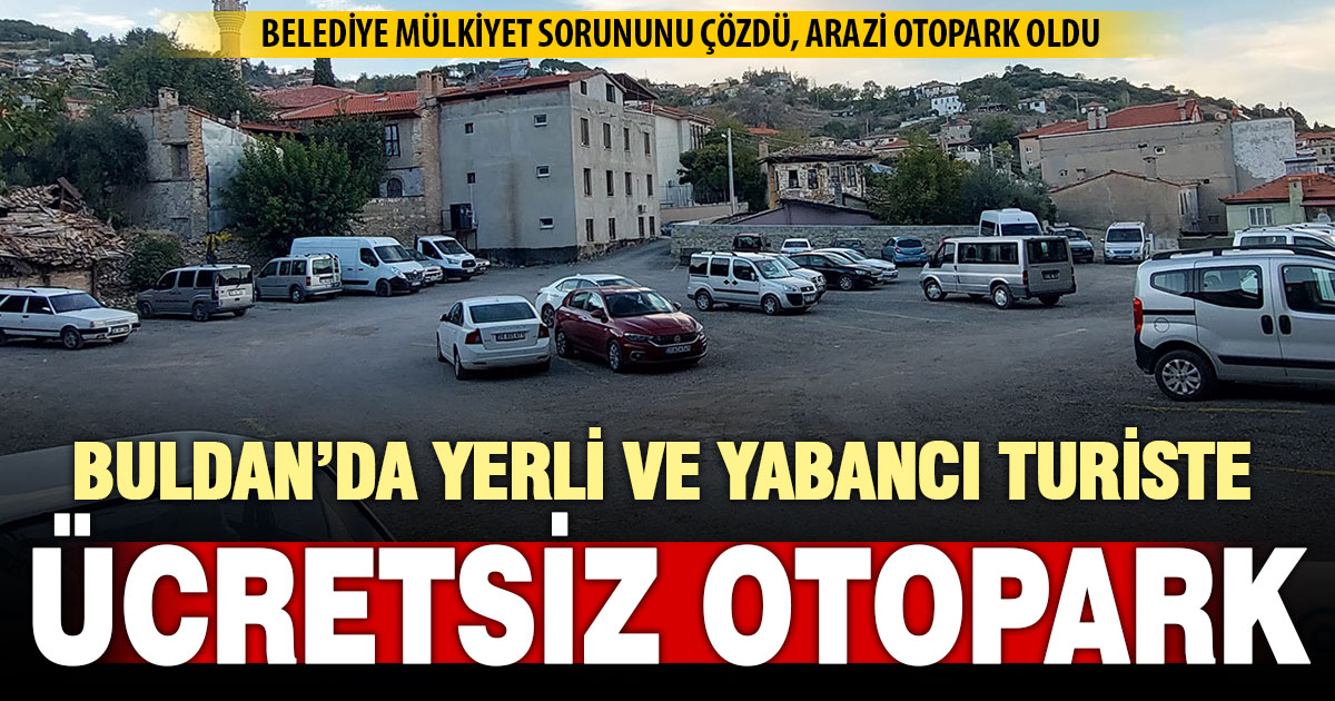 Buldan’da belediye, turistler için ücretsiz otopark yaptı