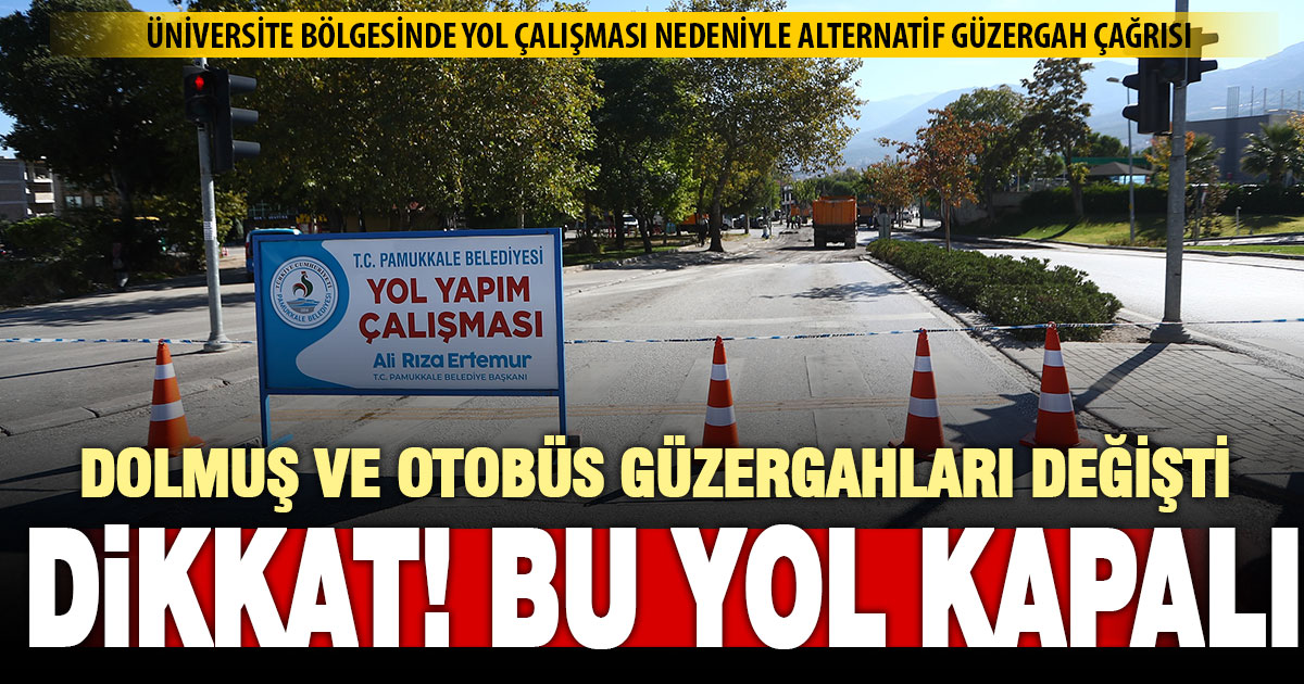 Üniversite kavşağı ile Asmalıevler arasındaki yol, çalışma nedeniyle trafiğe kapandı
