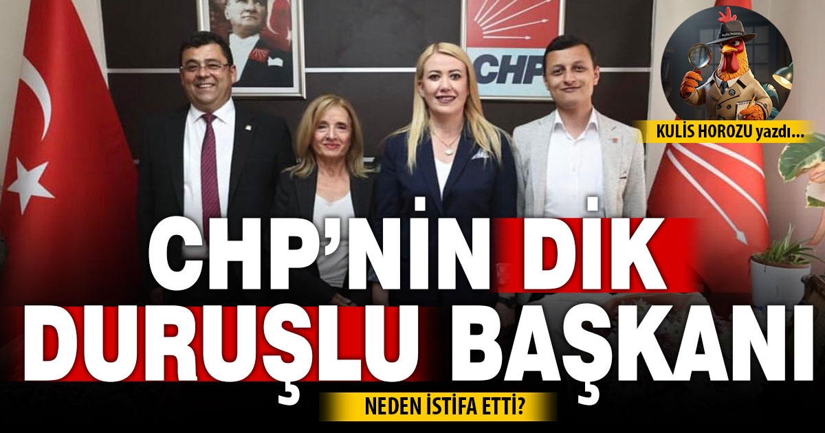 CHP’NİN DİK DURUŞLU BAŞKANI NEDEN İSTİFA ETTİ?