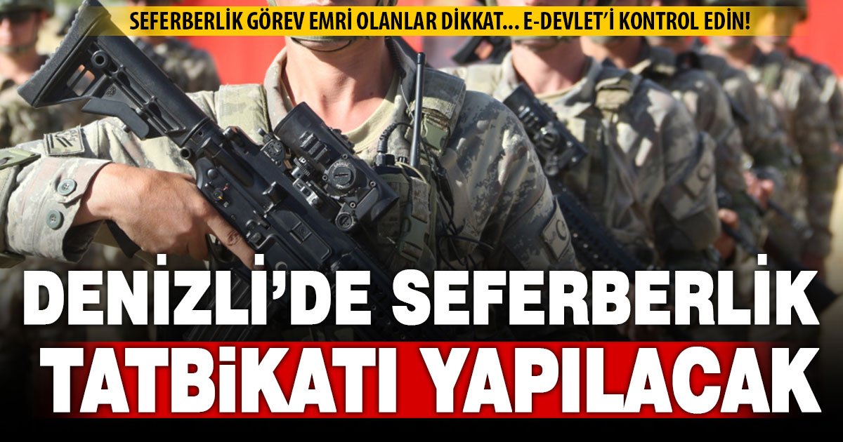 Milli Savunma Bakanlığı Denizli’de seferberlik eğitimi yapılacağını duyurdu