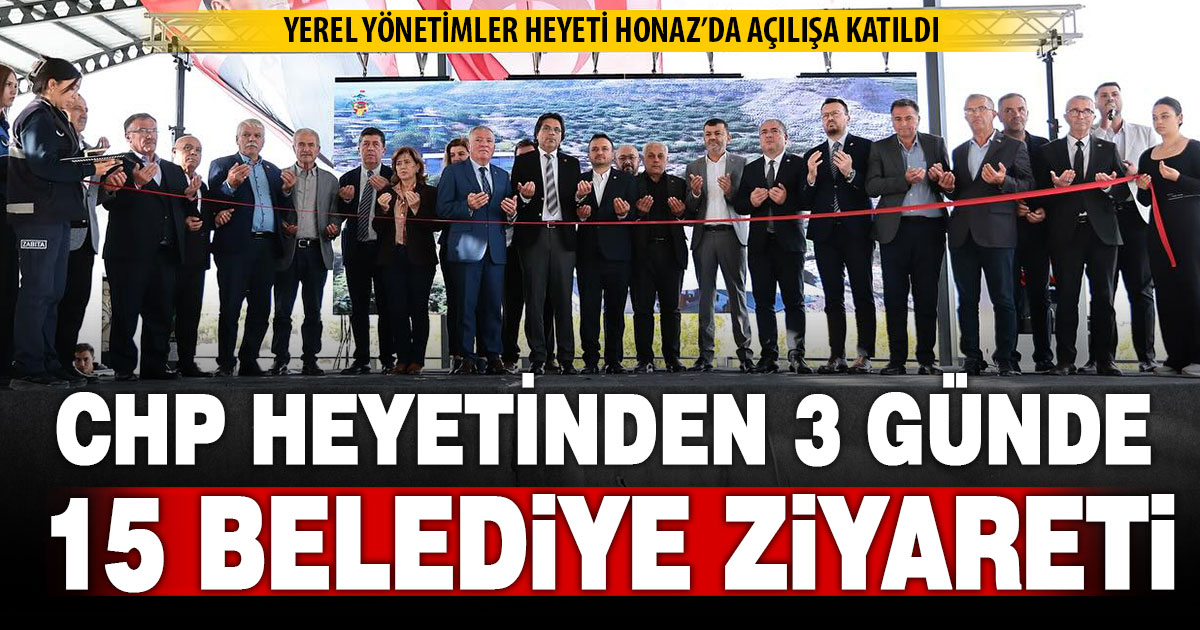 CHP Yerel Yönetimler Heyeti, Denizli’deki 15 belediyeyi ziyaret etti