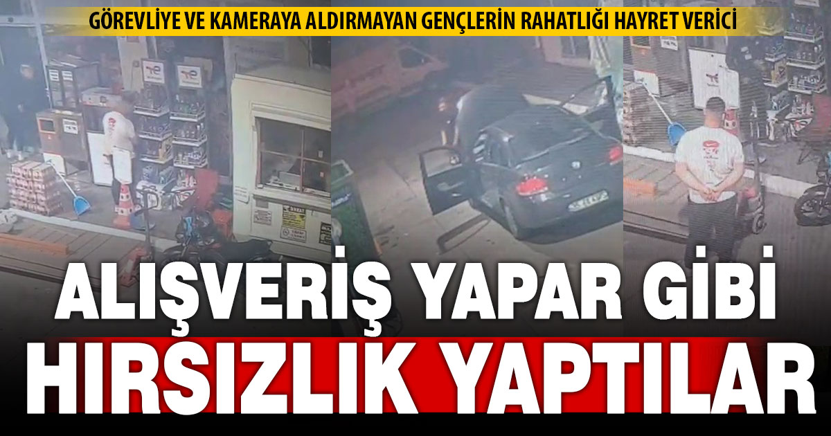 Akaryakıt istasyonunda kamera ve görevliye rağmen hırsızlık yapan gençlerin rahatlığı dikkat çekti