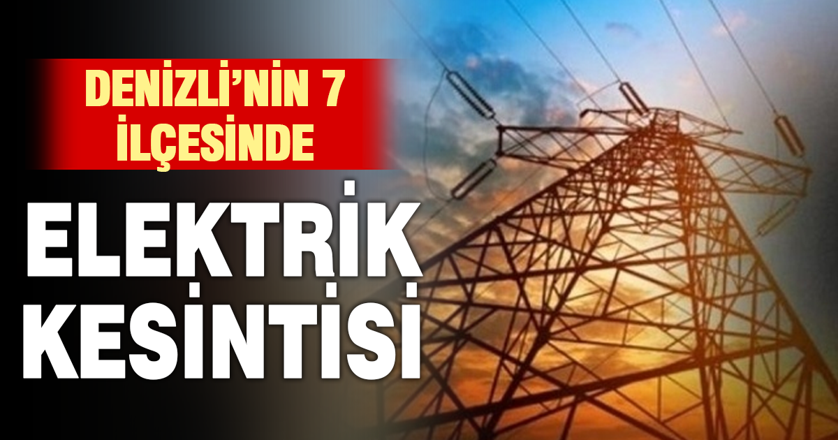 7 ilçede elektrik kesintisi
