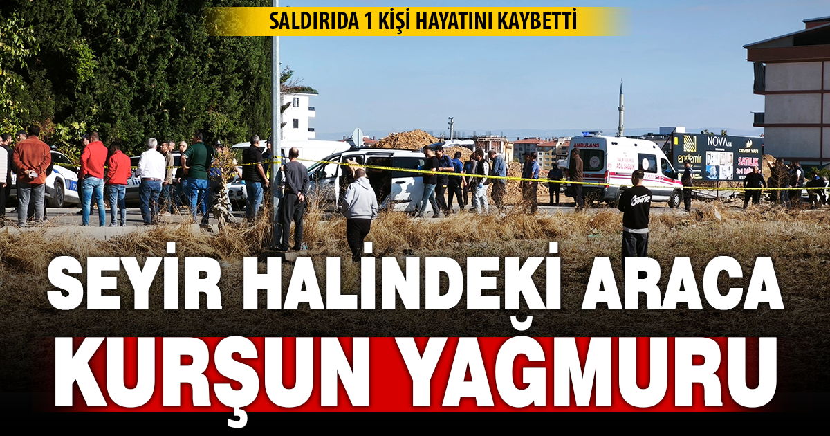 Denizli’de araca silahlı saldırı: 1 ölü, 1 yaralı