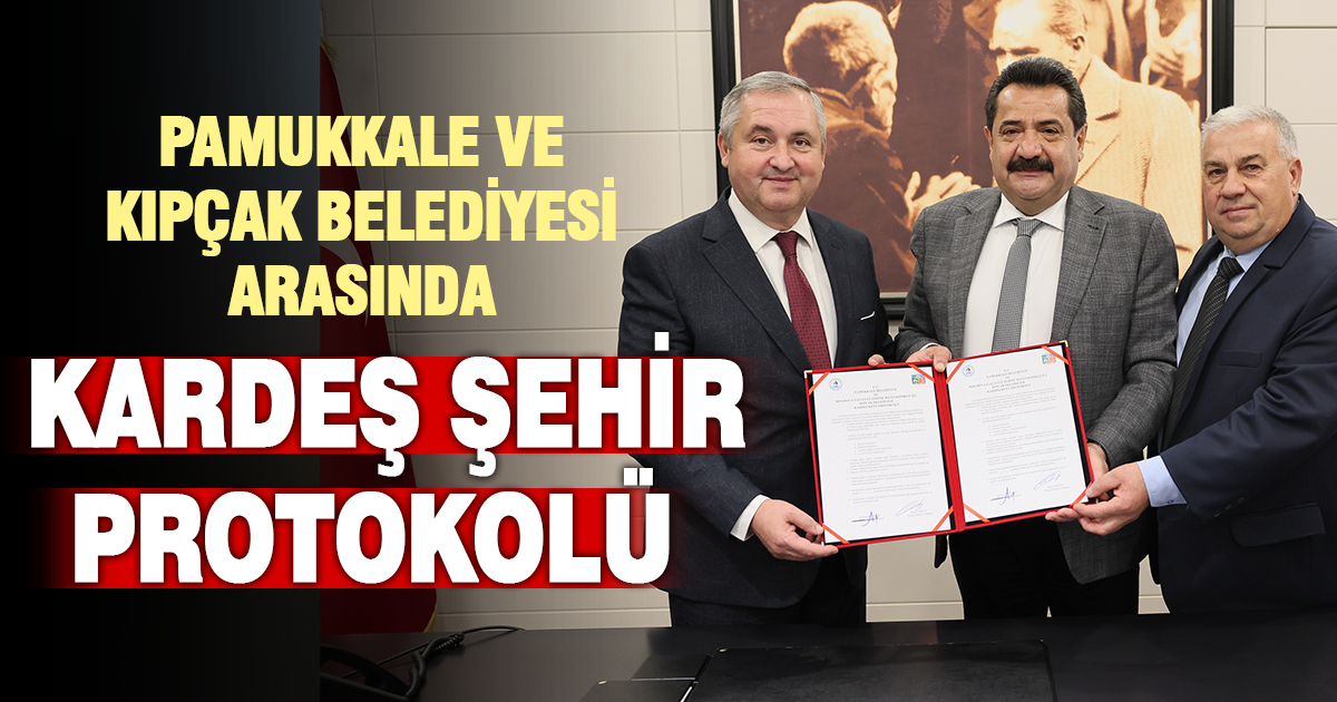 Pamukkale Ve Kıpçak Belediyesi arasında kardeş şehir protokolü imzalandı