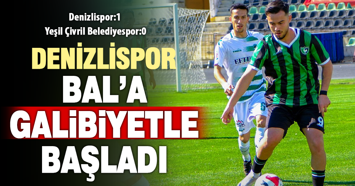 Denizlispor BAL’a galibiyetle başladı