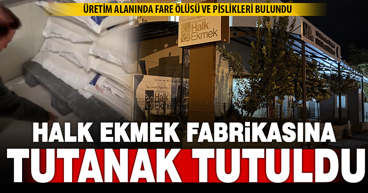 Halk Ekmek Fabrikası’na tutanak tutuldu