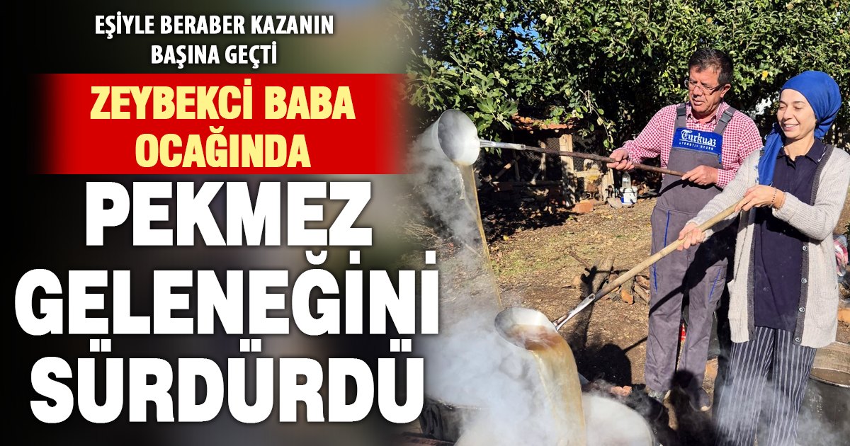 Nihat Zeybekci baba ocağında pekmez kaynattı