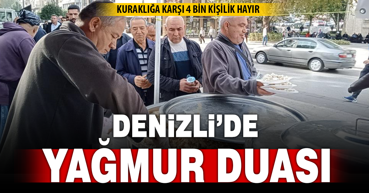 Denizli’de yağışların gecikmesi nedeniyle dua ve hayır yapıldı