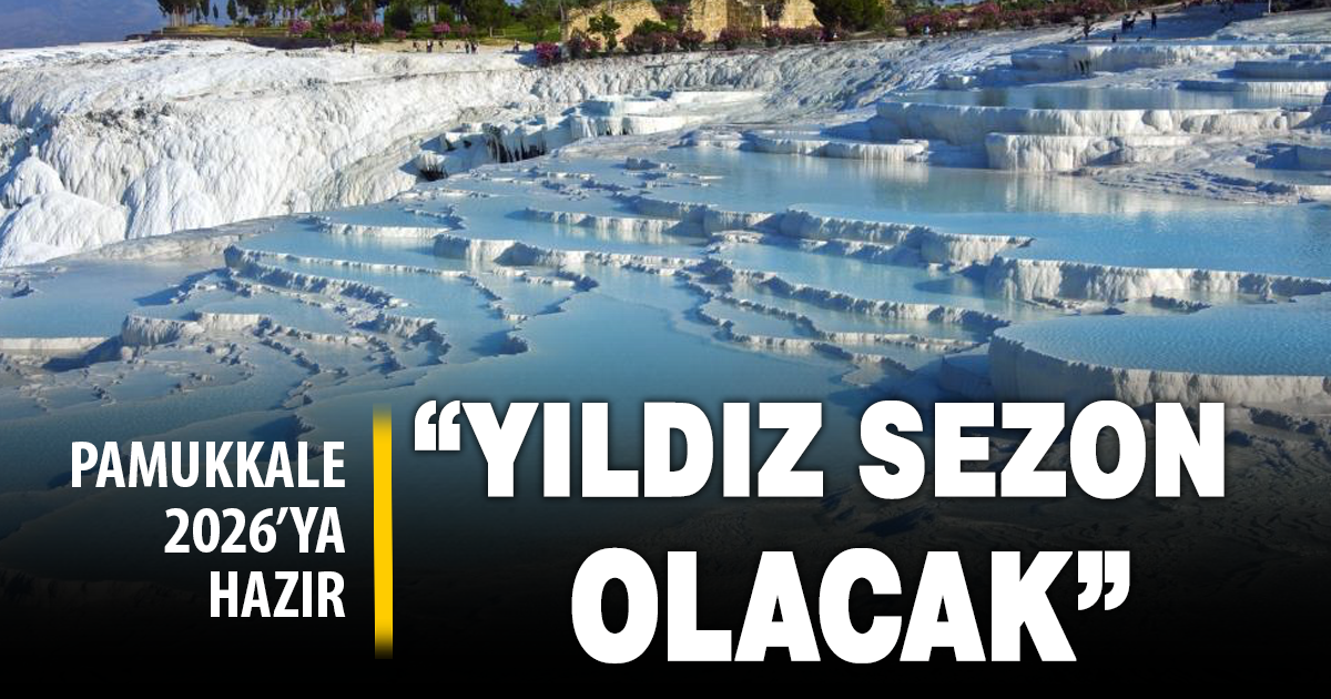 Avrupalı turistlerin dönüşüyle 2026 Pamukkale ve Karahayıt için yıldız yıl olacak 