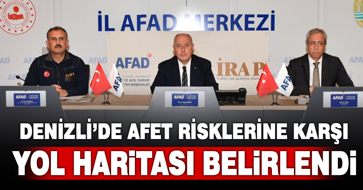 Denizli’de afet risklerini azaltmaya yönelik atılacak adımlar masaya yatırıldı