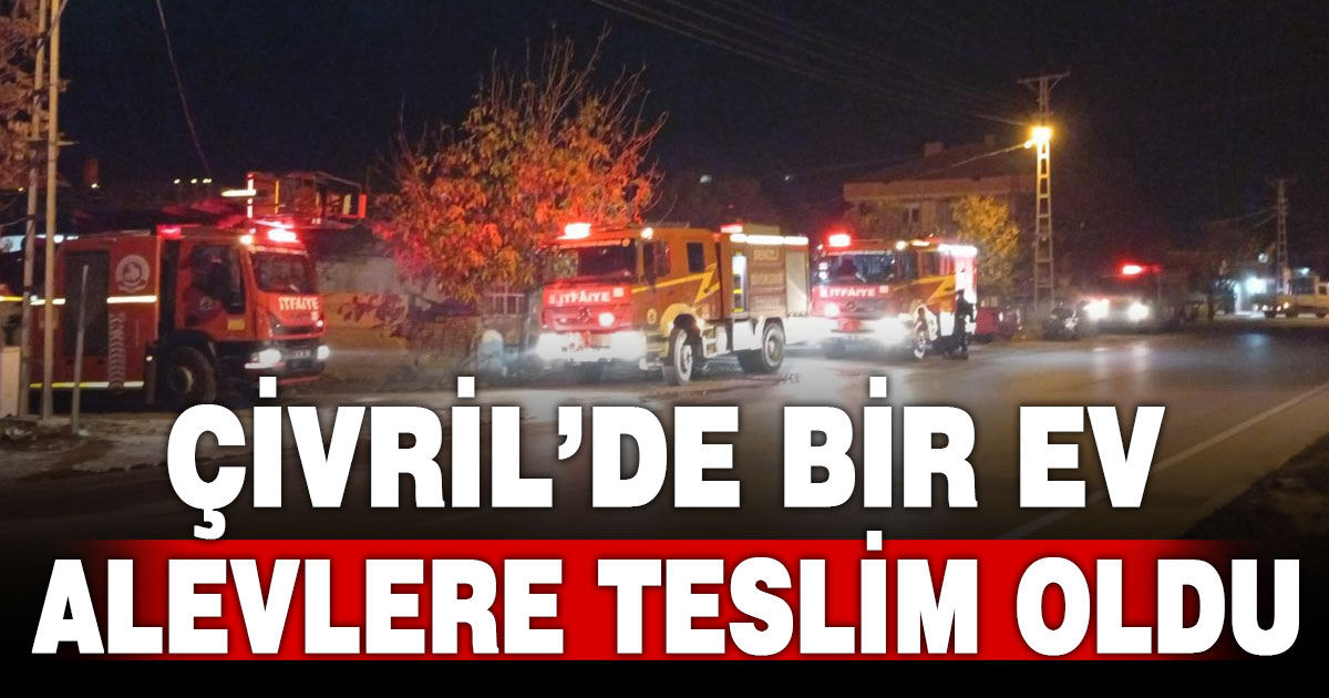 Çivril’de bir ev alevlere teslim oldu