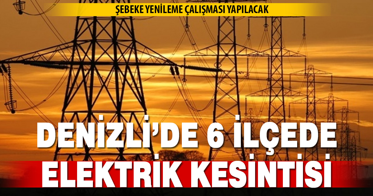 Denizli’de 5 Kasım planlı kesinti: ilçe ilçe saat ve mahalleler