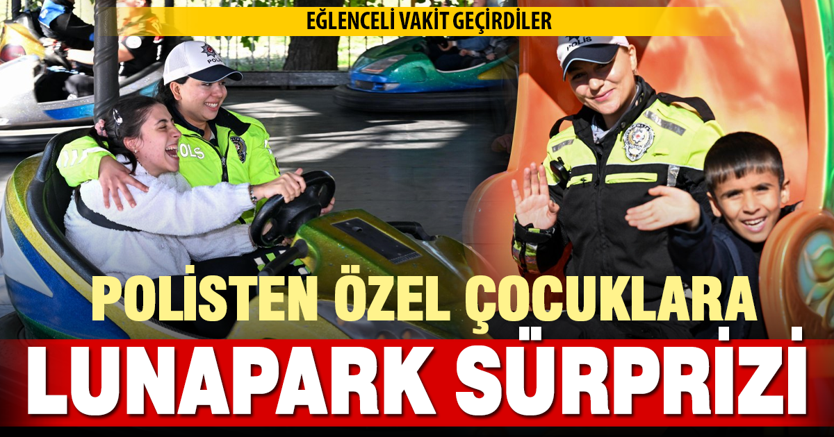 Denizli emniyetinden özel çocuklara lunapark sürprizi