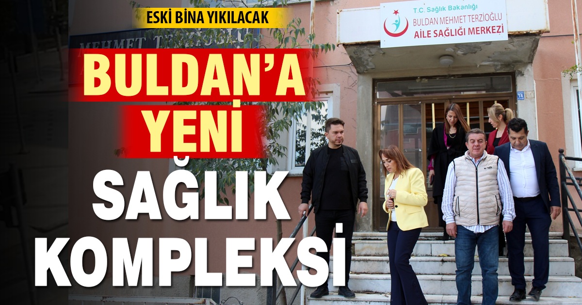 Buldan’a yeni sağlık kompleksi geliyor