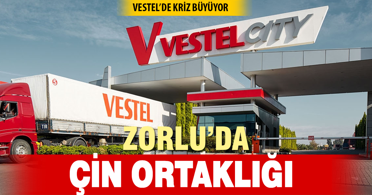 Vestel’de kriz derinleşiyor; Çinli şirketlerle ortaklık iddiası
