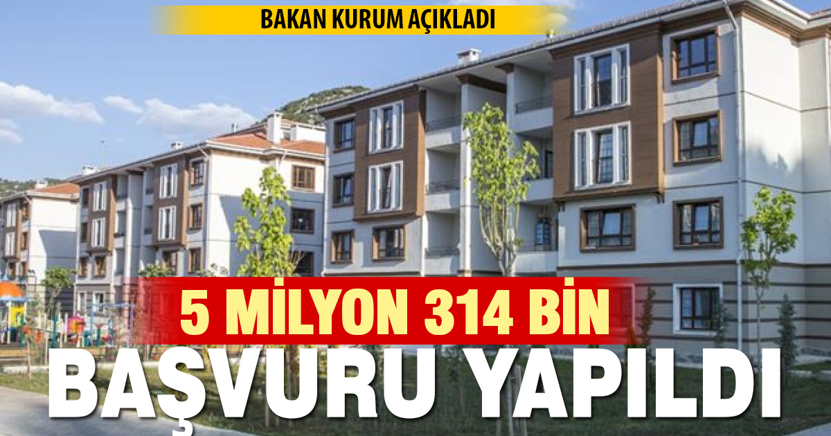 Yüzyılın Konut Projesi’ne 5 milyon 314 bin başvuru yapıldı