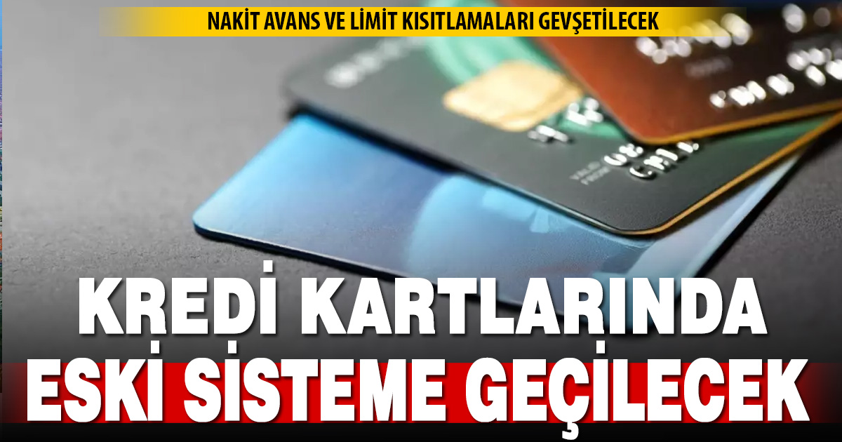 Kredi kartı düzenlemelerinde 2026’da eski sisteme dönüş sinyali