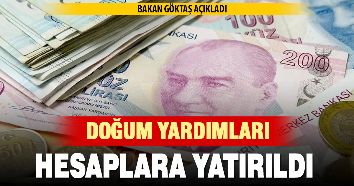 Doğum yardımları hesaplara yatırıldı
