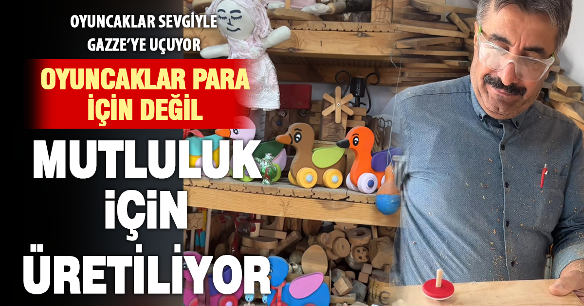El emeği oyuncaklarla umut dağıtıyor