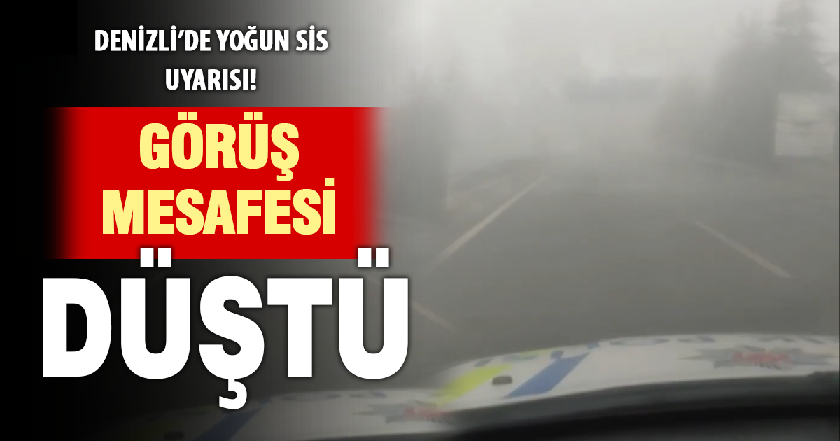 Denizli’de sis uyarısı