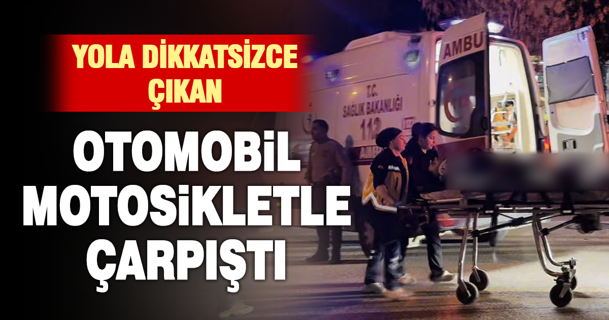 Yola kontrolsüz çıkan otomobil, motosikletle çarpıştı: 1 yaralı
