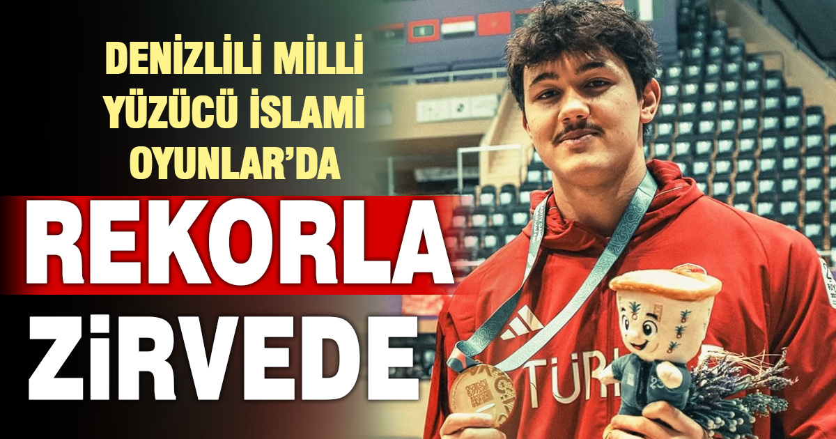 Denizlili Milli Yüzücü İslami Oyunlar’da rekorla zirvede