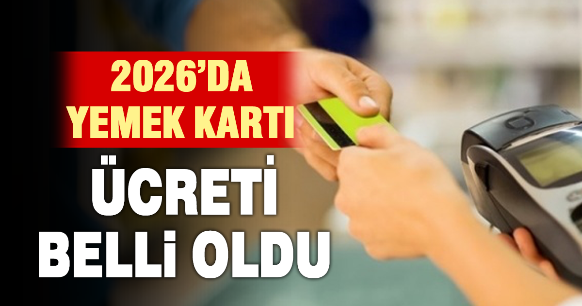 2026 yemek kartı ücreti artıyor