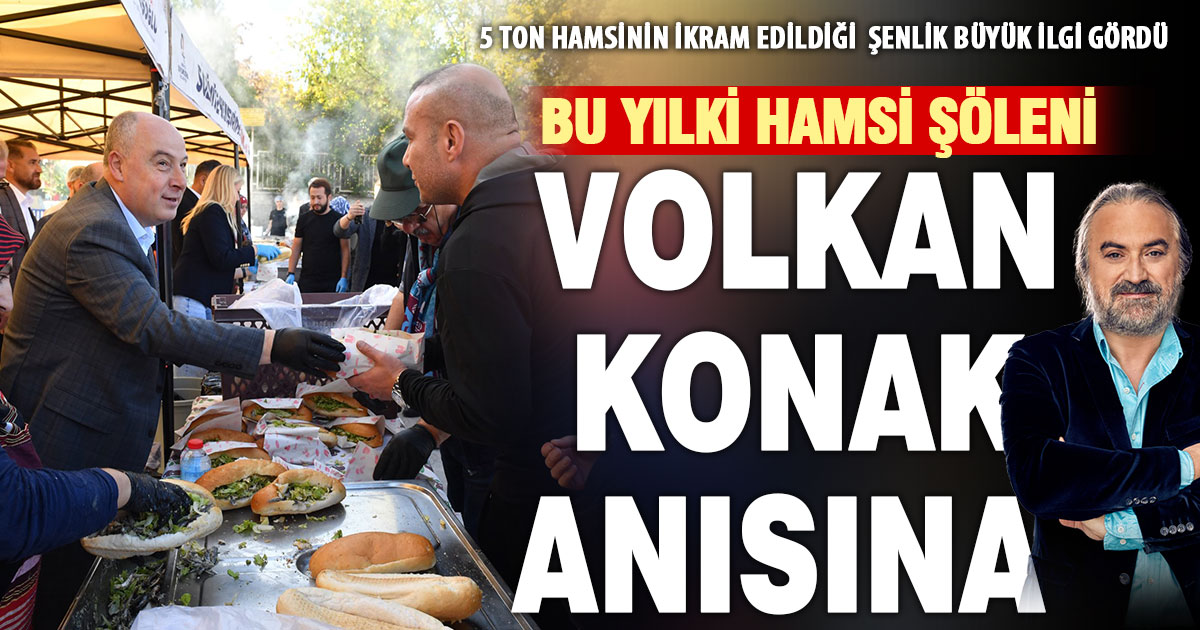 Denizli’deki Hamsi Şöleni, merhum sanatçı Volkan Konak anısına düzenlendi