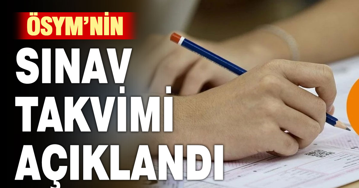 ÖSYM 2026 sınav takvimini açıkladı