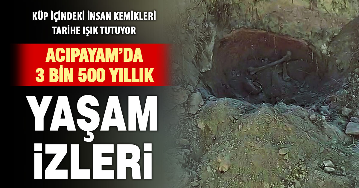 Acıpayam’da küp içindeki insan kemikleri 3 bin 500 yıllık çıktı
