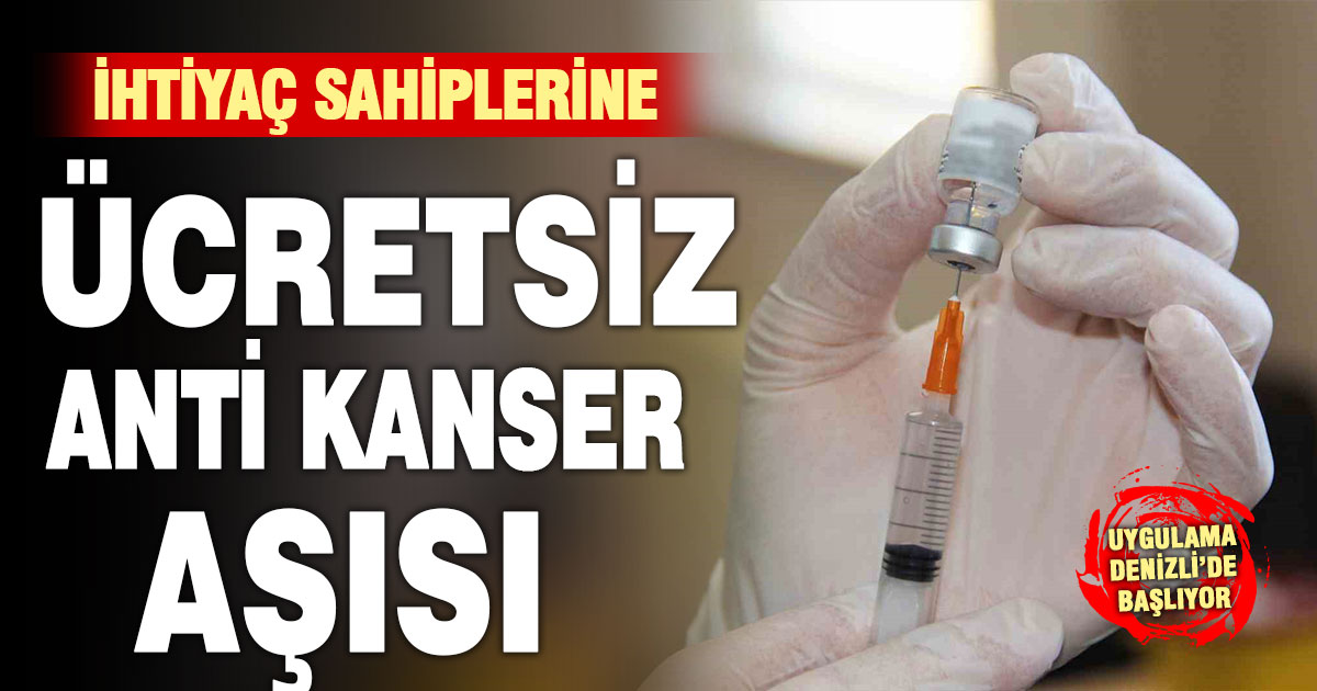 Denizli’de ücretsiz HPV (anti kanser) aşısı dönemi başlıyor