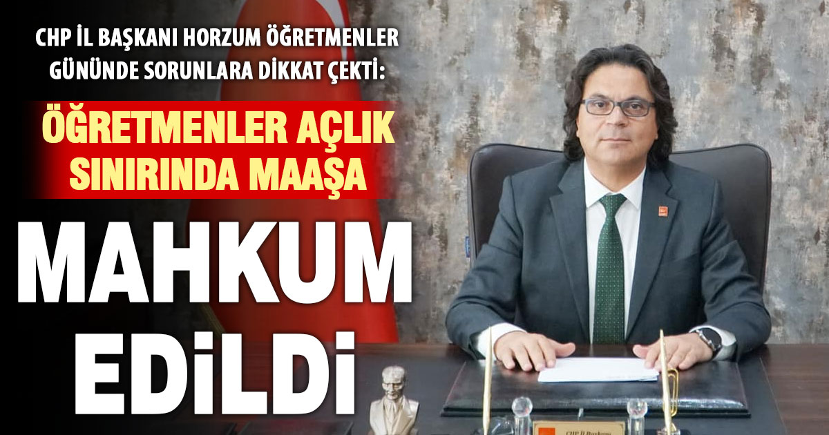 CHP İl Başkanı Horzum, Öğretmenler Gününde öğretmenlerin sorunlarına dikkat çekti