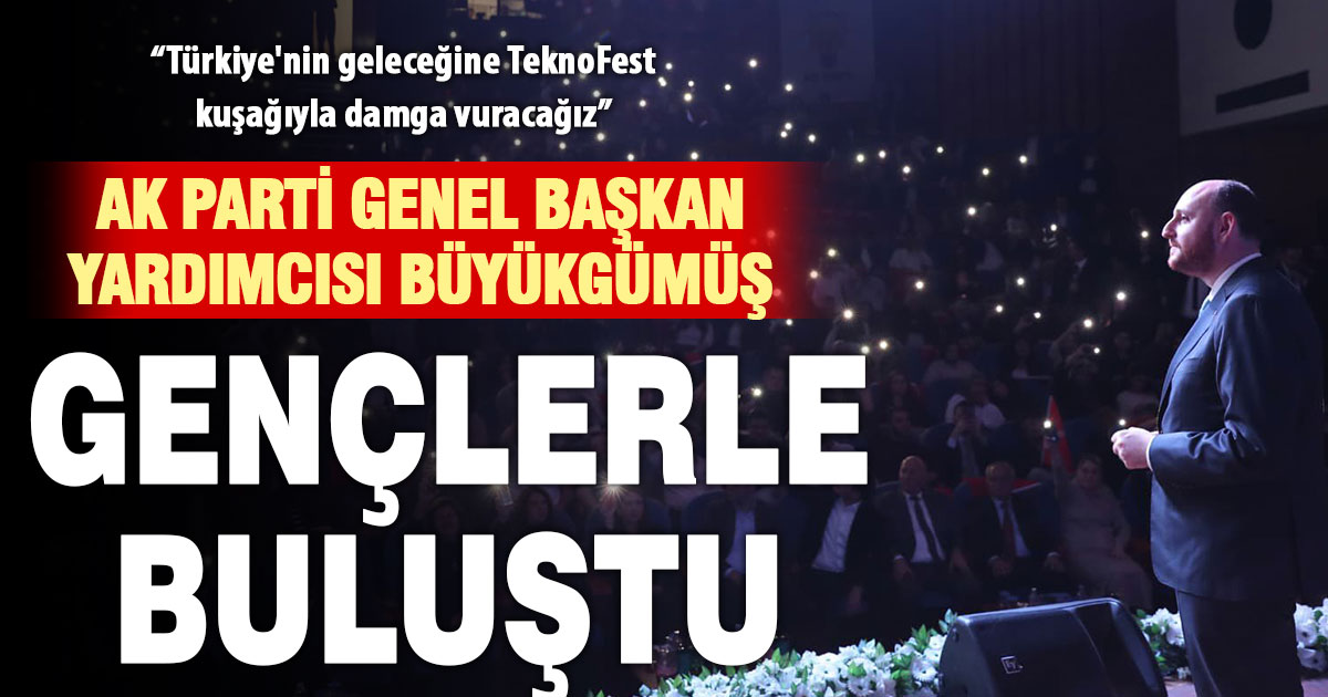 AK Parti Genel Başkan Yardımcısı Büyükgümüş Denizli’de gençlerle buluştu