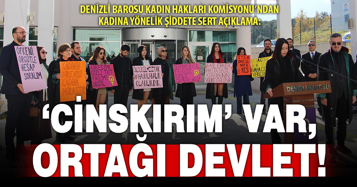 Denizli Barosu Kadın Hakları Komisyonu’ndan “kadına yönelik şiddete” sert açıklama