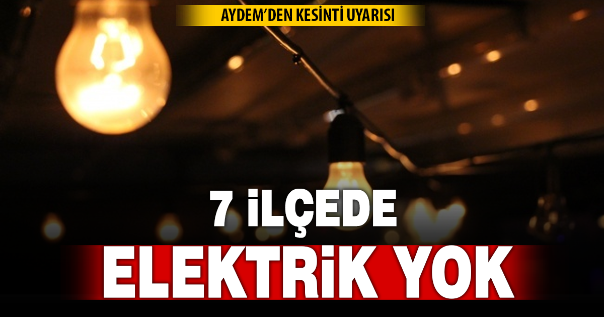 AYDEM’den 7 ilçede planlı elektrik kesintisi