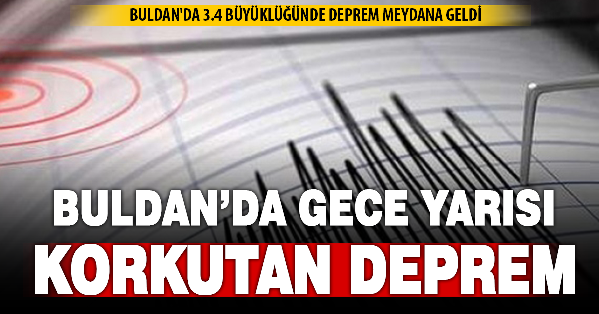 Buldan’da gece yarısı korkutan deprem