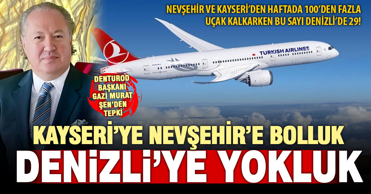 DENTUROD Başkanı Gazi Murat Şen, Kayseri ve Nevşehir kıyaslamasıyla hava ulaşımına tepki gösterdi