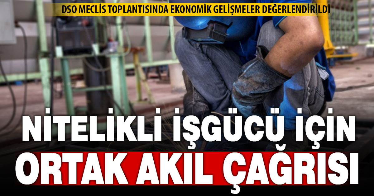 Nitelikli iş gücü Denizli Sanayi Odası Meclisi’nde konuşuldu