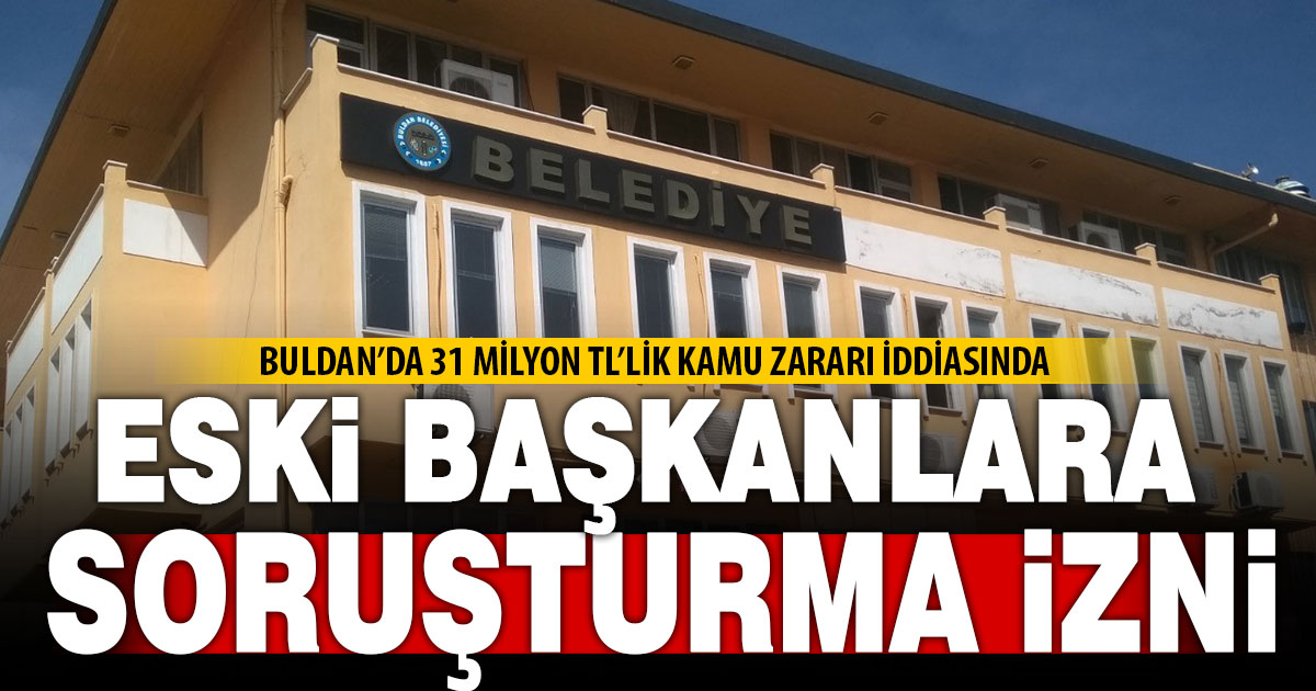 Buldan’da eski başkan ve belediye memurlarına kamu zararı davasında soruşturma izni