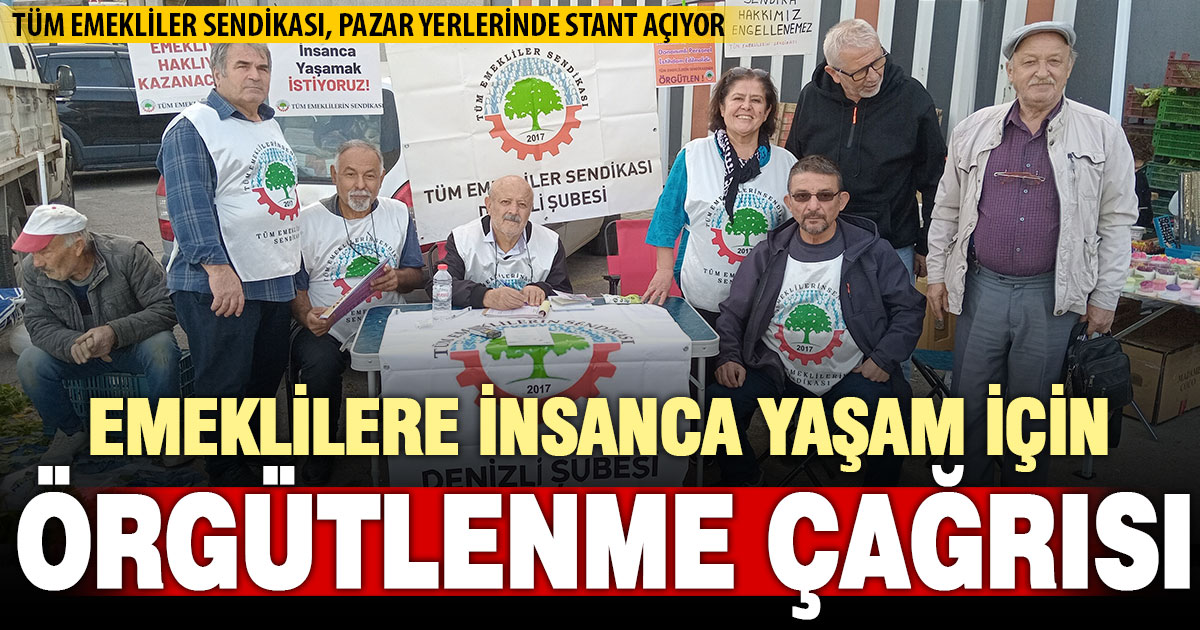 Emekliler pazar yerlerinde stant açarak örgütlenme çağrısı yaptı