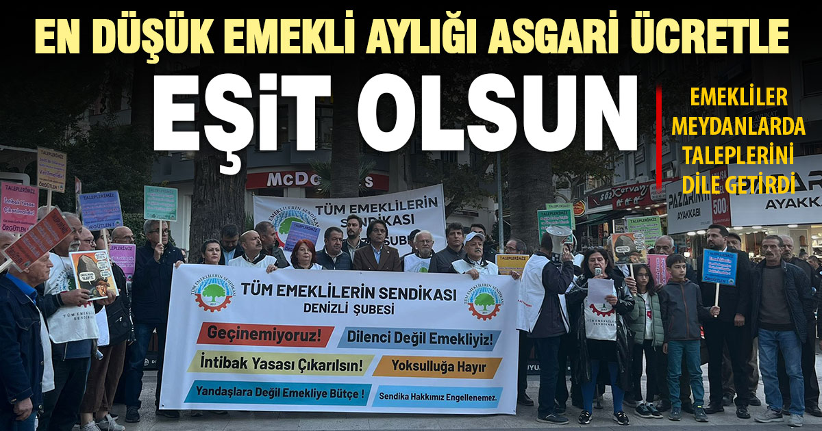Emekliler, Denizli’de “hak gaspı” eylemi yaptı